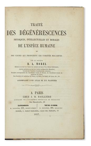 MOREL, BÉNÉDICT-AUGUSTIN. Traité des Dégénérescences Physiques, Intellectuels et Morales de lEspèce Humaine. 2 vols. 1857
